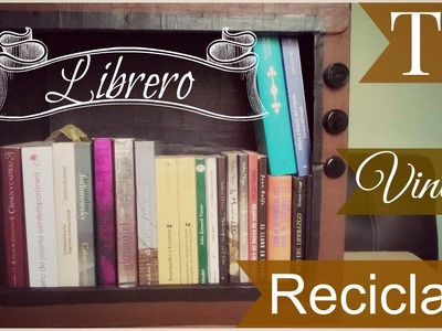 DIY! Librero Vintage ♥  Reciclado