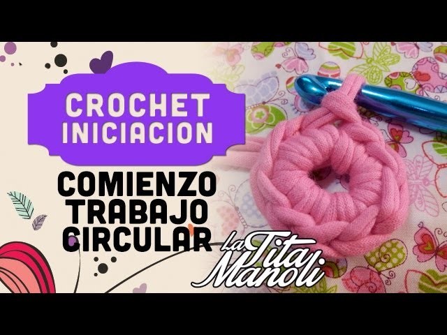Iniciacion al Crochet - Comienzo trabajo circular
