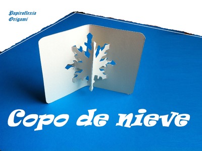 Pop Up. Origami - Papiroflexia. Copo de Nieve.