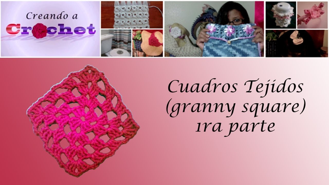 CuadrosTejidos (granny square)- 1ra parte -Tutorial de tejido crochet