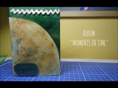 Cómo hacer un álbum con estructura fácil (pestañas) "Moments In Time" SCRAPBOOK MANIA [episodio 13]