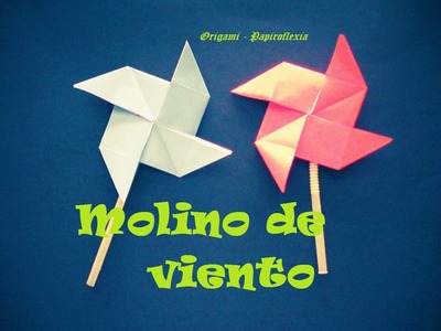 Origami - Papiroflexia. Molino de viento, muy fácil