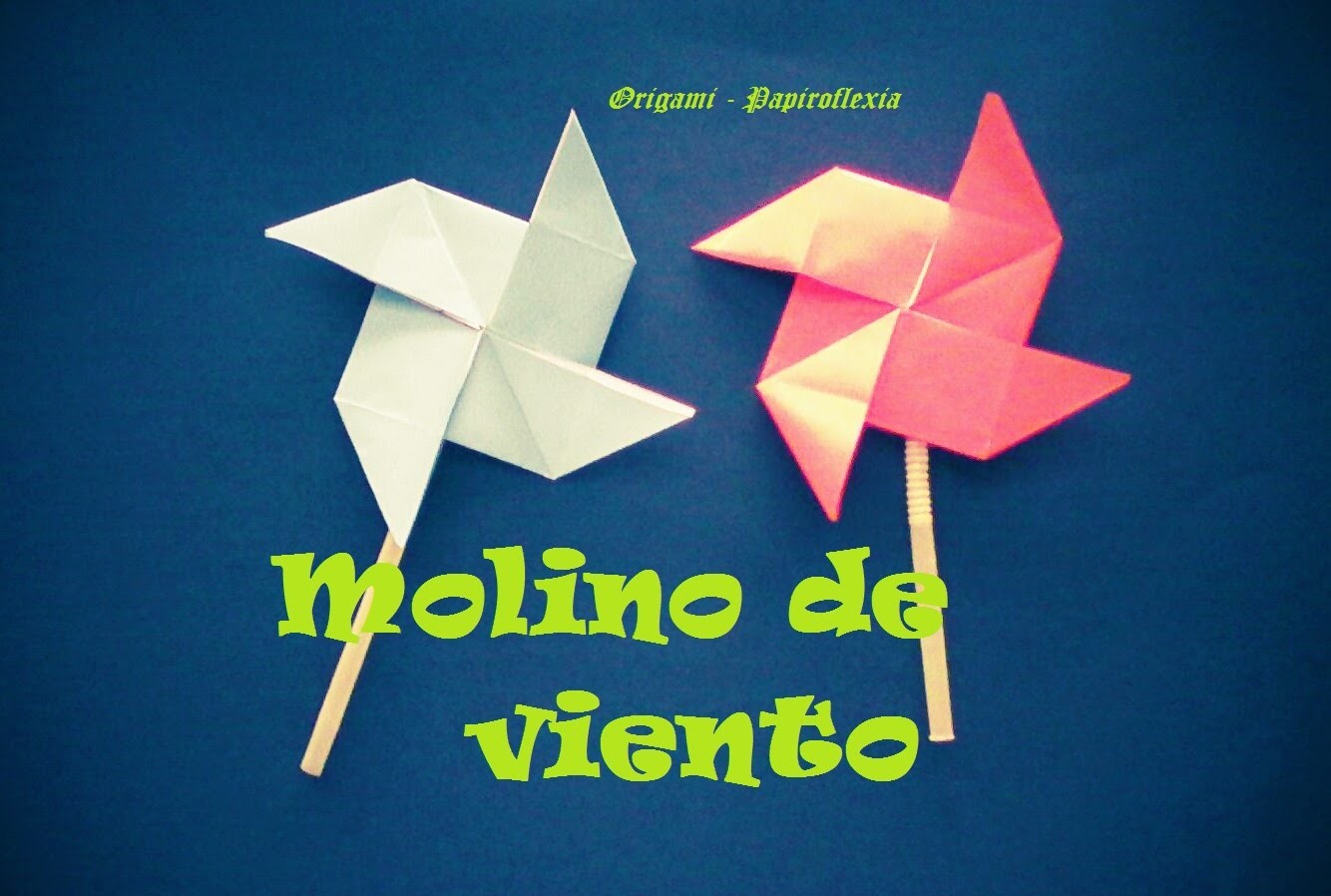 Origami - Papiroflexia. Molino de viento, muy fácil