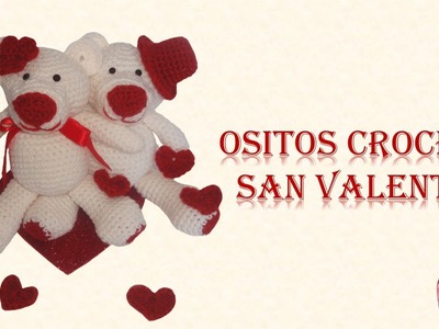 Osito Crochet San Valentín -  Parte 1 (Cabeza, cuerpo, brazos y piernas)