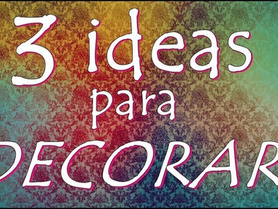 3 IDEAS PARA DECORAR ¡RECICLA Y AHORRA! (DIY) ~ Fany Modling