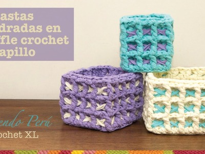 Canastas o cestas cuadradas en waffle crochet XL con trapillo o T-shirt yarn (Parte 2)