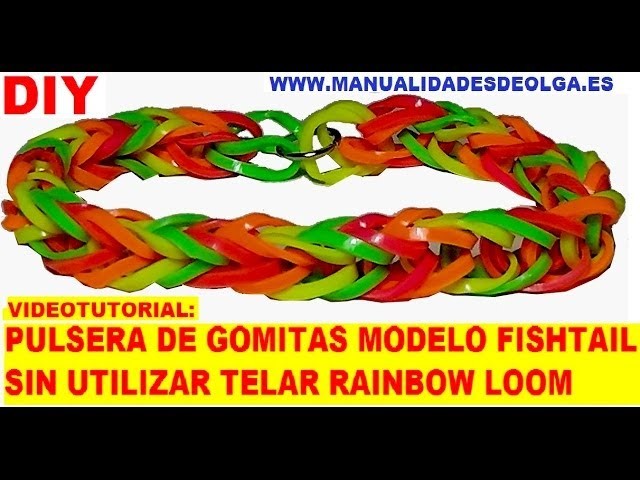 COMO HACER PULSERA FISHTAIL DE GOMITAS SIN TELAR RAINBOW LOOM (COLA DE PESCADO) TUTORIAL ESPAÑOL DIY