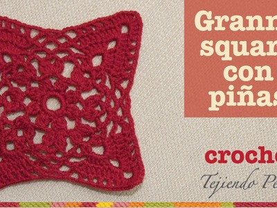 Granny square o cuadrado tejido a crochet con piñas y varetas