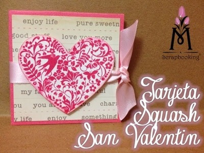 TUTORIAL Tarjeta Facíl 14 de Febrero.Valentine's Day Card Squash Scrapbooking