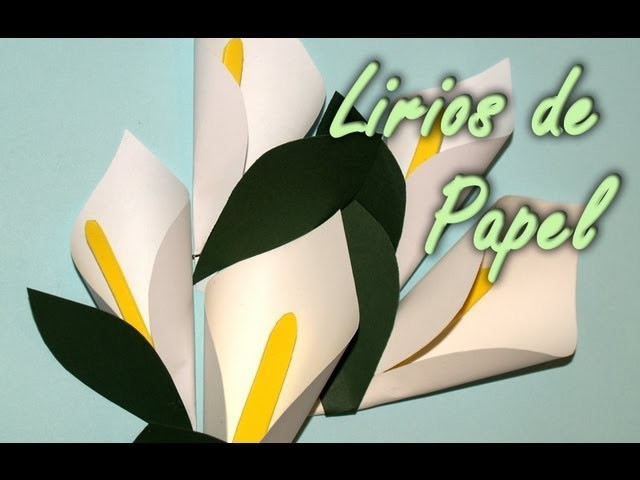 Lirios de Papel - DIY - Paper Lily