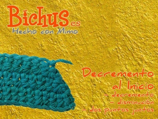 Bichus - Ganchillo Básico ZURDOS 13 : Disminuir puntos en crochet, al inicio
