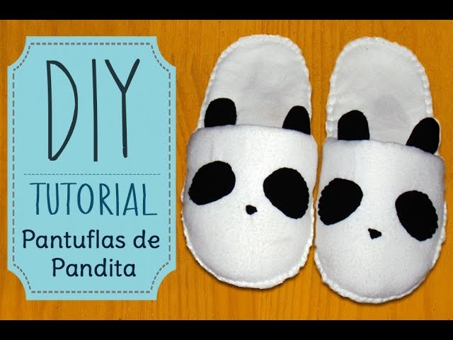 [DIY] Tutorial - Pantuflas de Pandita.Panda Slippers