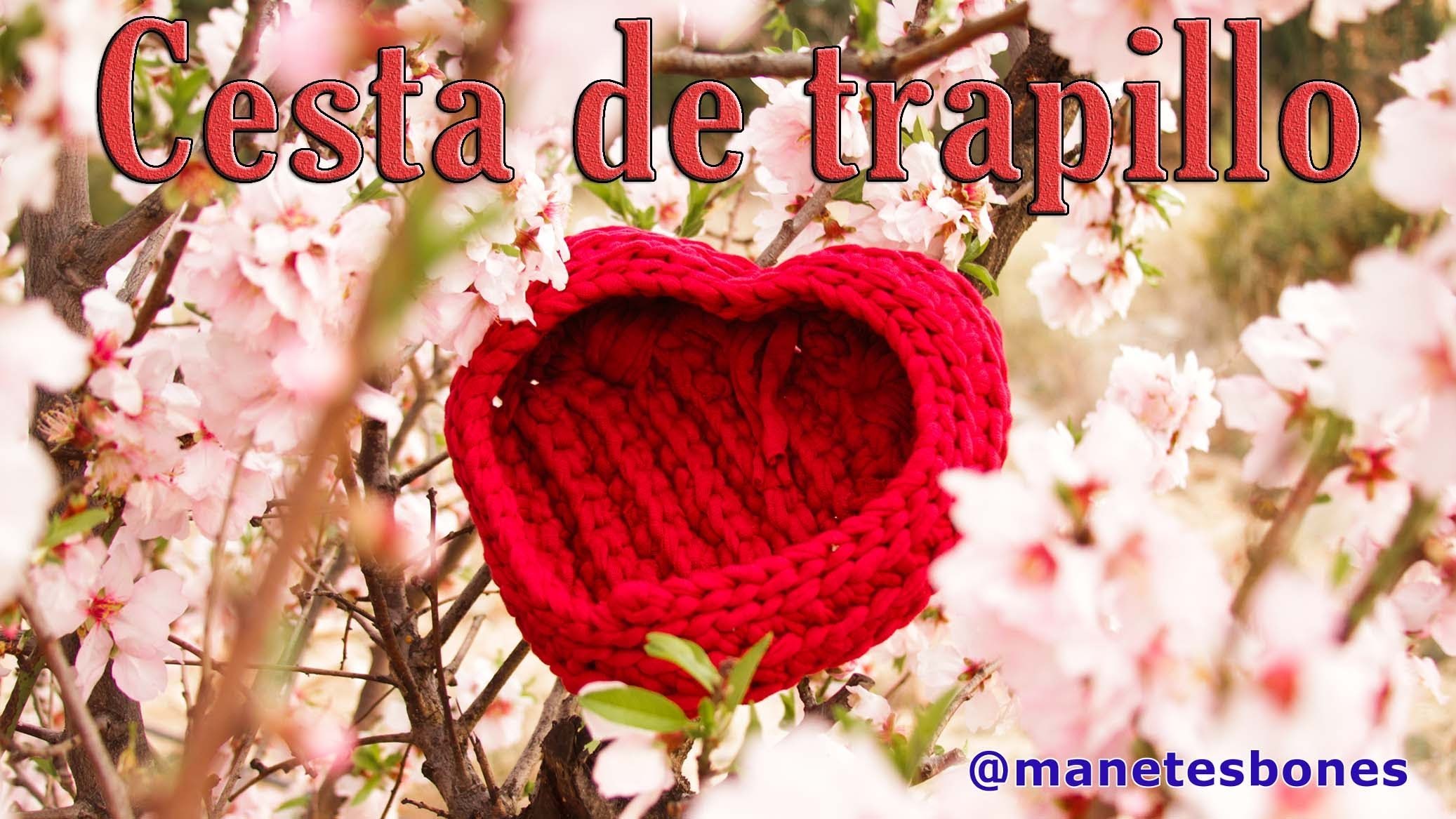 La cesta de San Valentín, el corazón de trapillo | Tutorial DIY