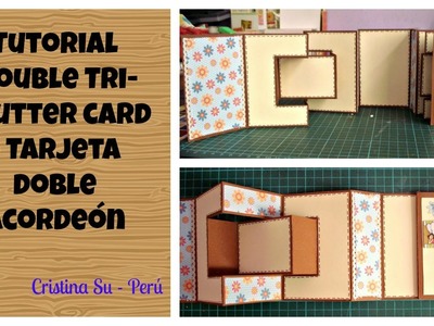 Tutorial tarjeta doble acordeón expandible.double tri shutter card.Cristina Su- Perú