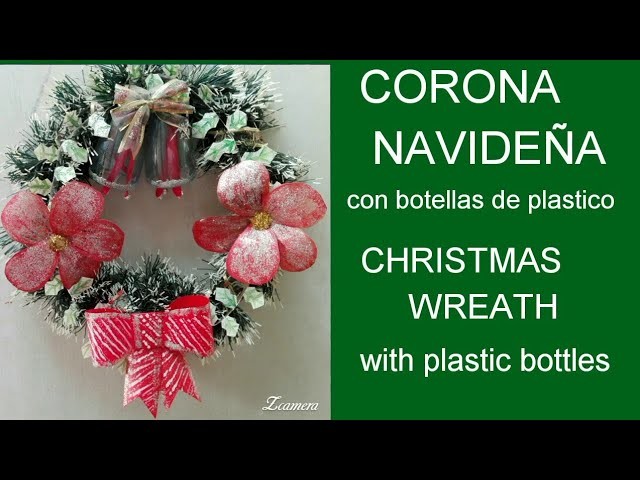 Corona Navideña. Christmas wreath
con botellas de plastico.with plastic bottles