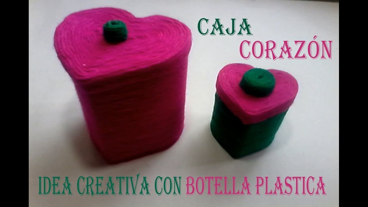 Manualidades Con Botellas Plásticas #1   |   Caja Corazón    |