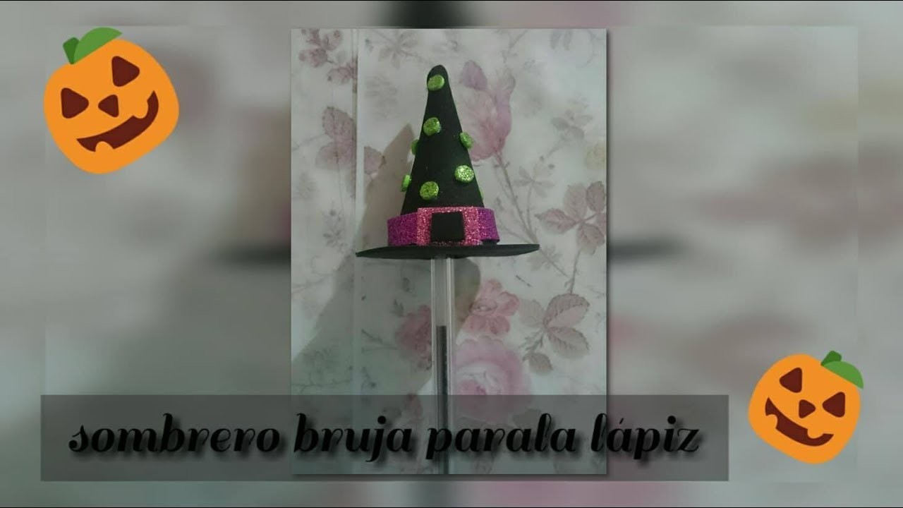 Sombrero  brujita para lapiz.chepina manualidades
