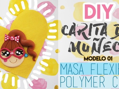 DIY. Caritas de muñecas kawaii. Figuras y Apliques en masa flexible. porcelanicron. polymer clay
