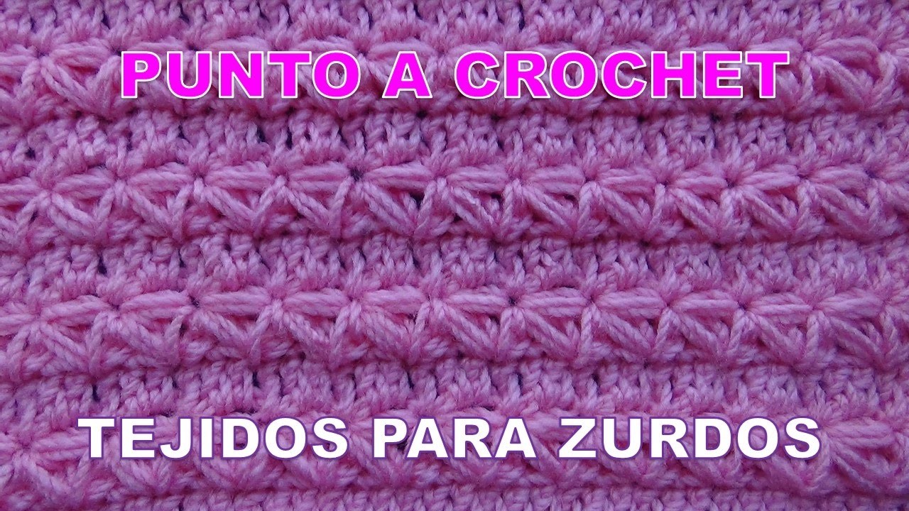 Para ZURDOS Punto a crochet para prendas de invierno aplicando el punto Estrella  con puntos altos