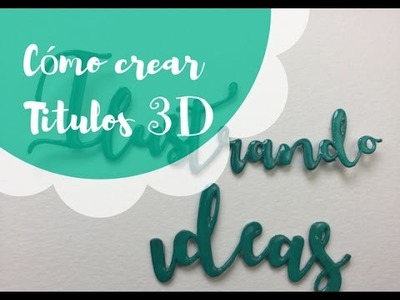 COMO CREAR TITULOS 3D EN SCRAPBOOKING