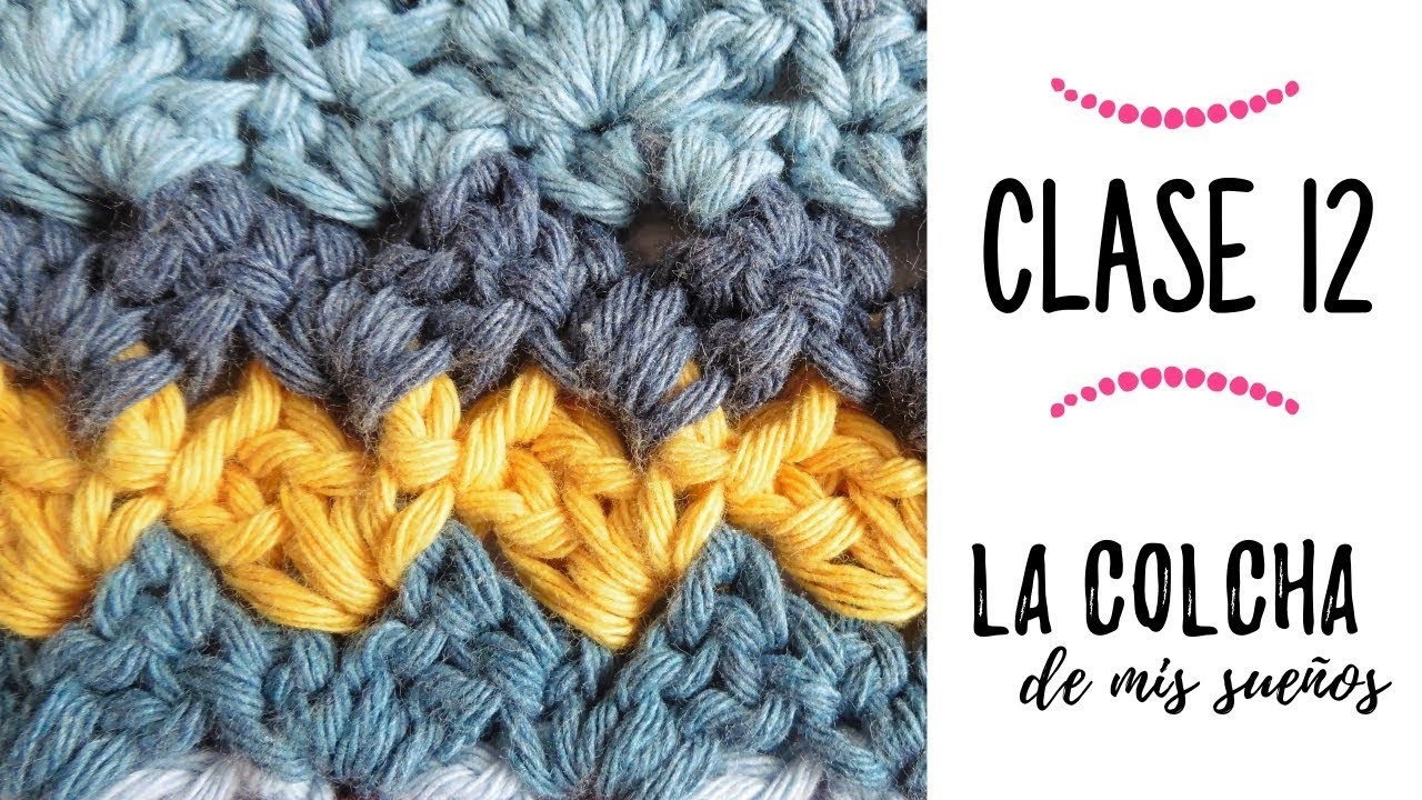 LA COLCHA DE MIS SUEÑOS: CLASE 12 | punto abanicos acostados a crochet