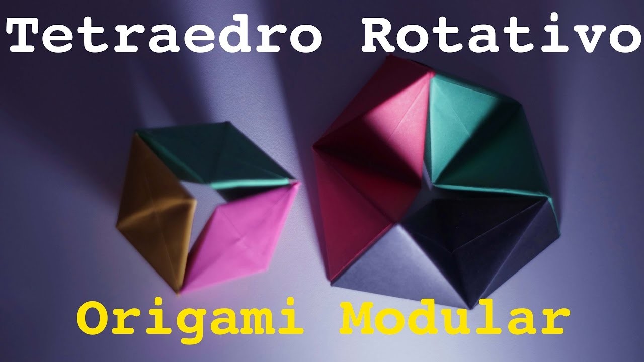 Origami Modular – Tetraedro Rotativo