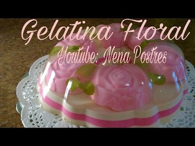 Gelatina Floral. Dia de las Madres. Gelatina 3 leches & Fresa????????????????????????