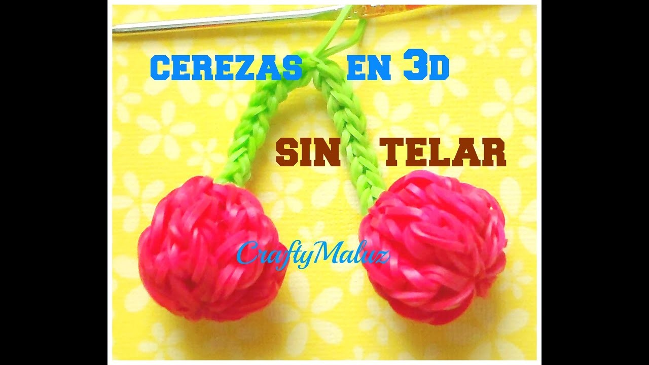 Tutoriales:♥Cerezas de gomitas en 3D SIN TELAR ♥