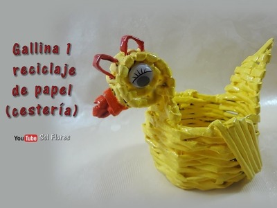 Gallina 1, reciclaje de papel (cestería) - Hen 1, recycling of paper (wickerwork)
