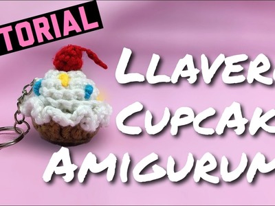 Llavero Cupcake - Tutorial Amigurumi