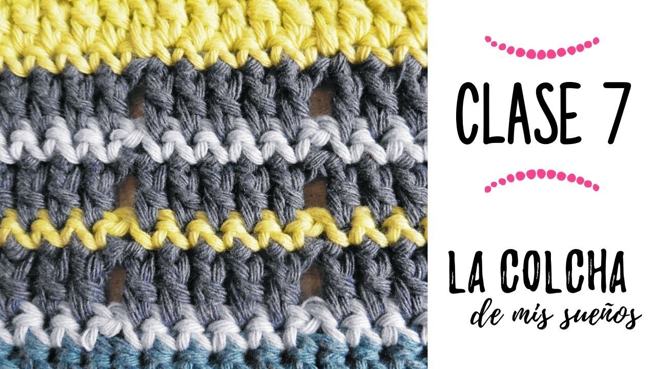 LA COLCHA DE MIS SUEÑOS: CLASE 7 | punto columnas a crochet