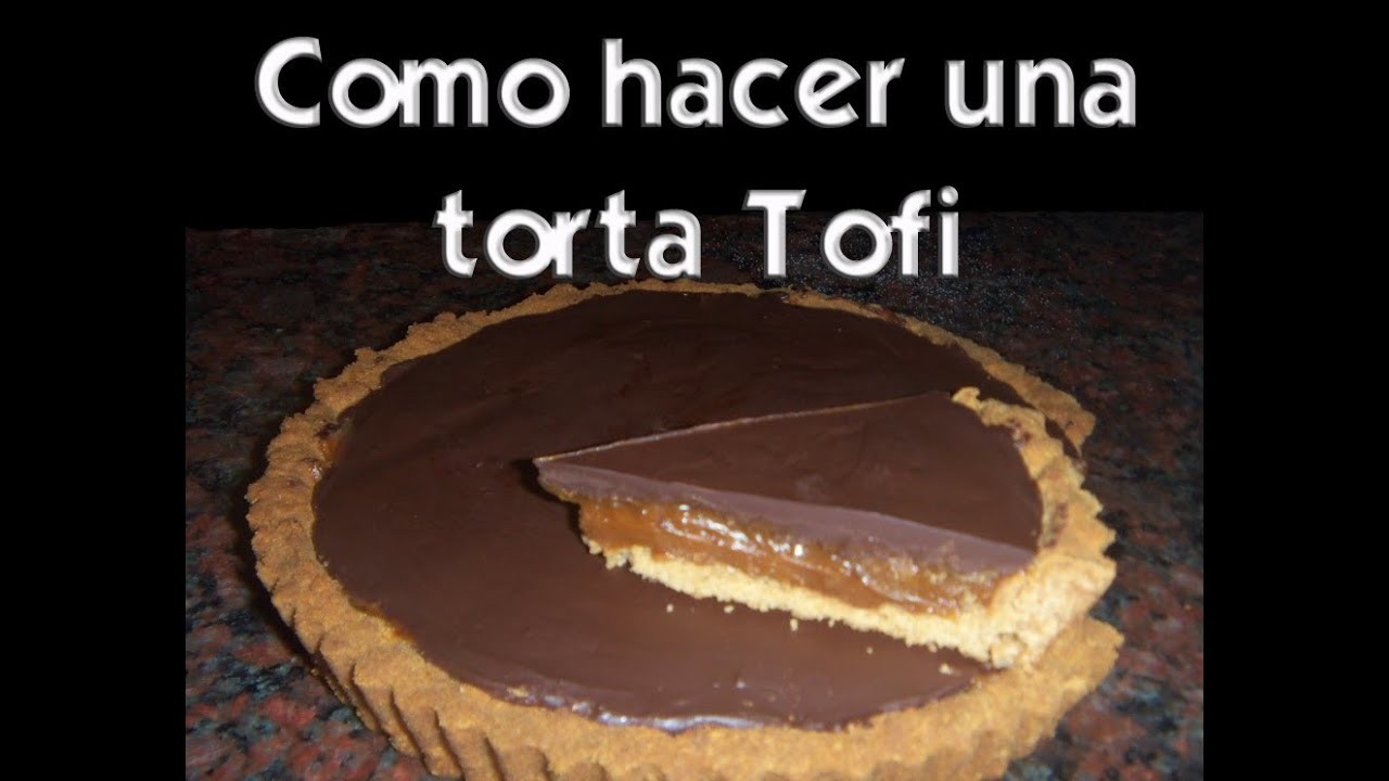 Como hacer una tarta Tofi (super facil)