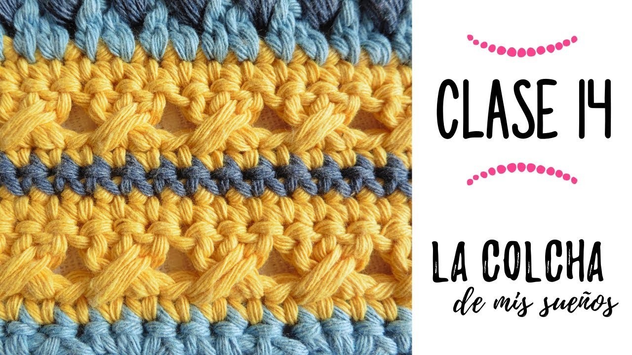 LA COLCHA DE MIS SUEÑOS: CLASE 14 | punto "X" a crochet