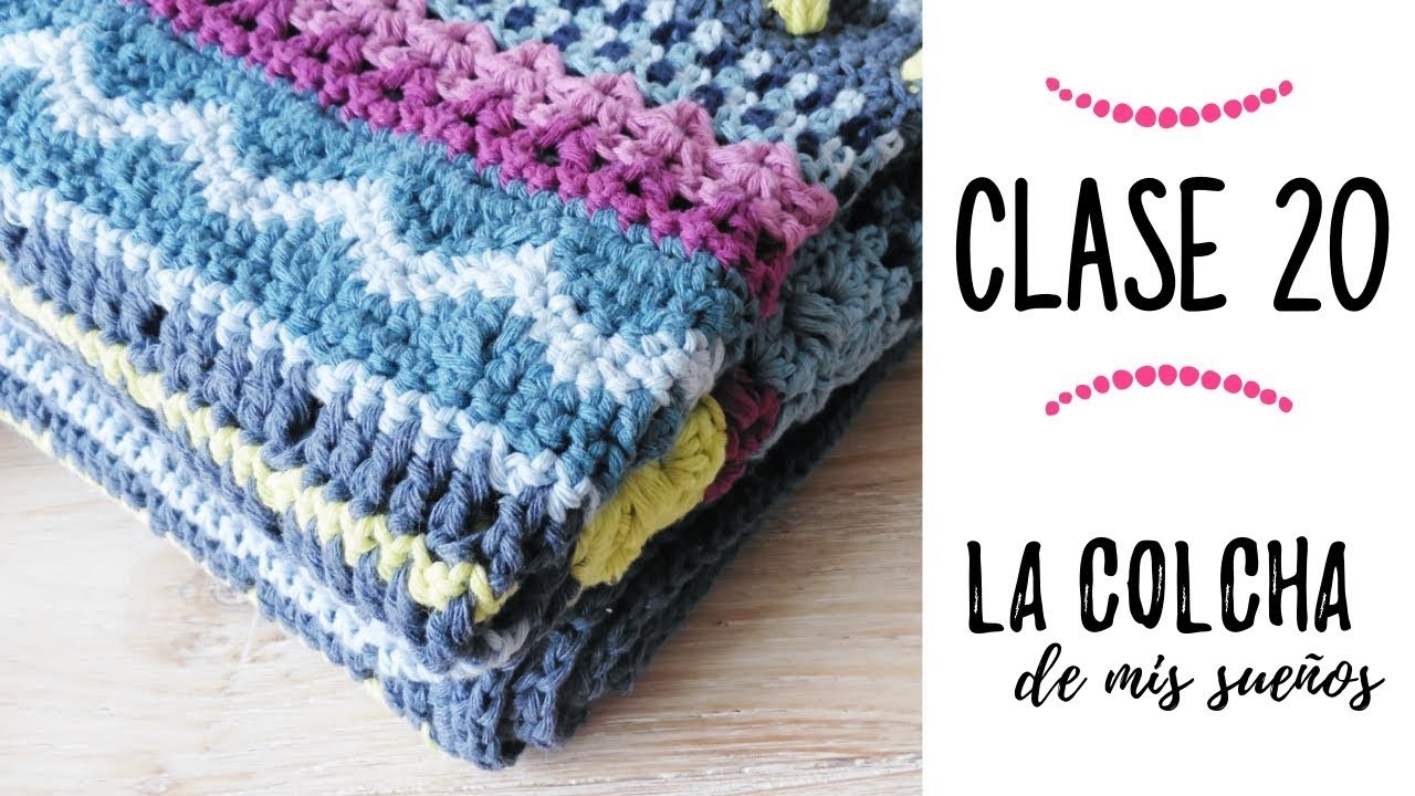 LA COLCHA DE MIS SUEÑOS: CLASE 20 | 3 bordes a crochet para tu colcha + cómo bloquear un tejido