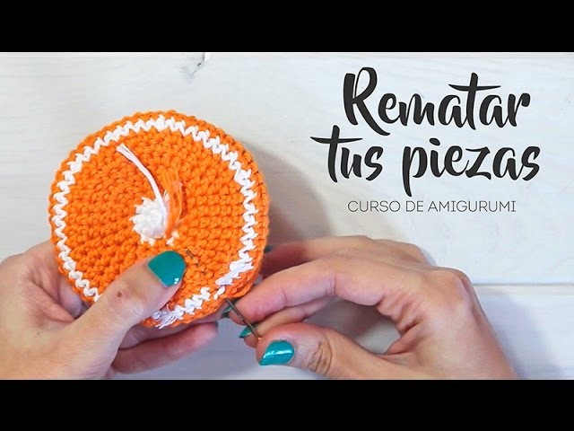 Curso Amigurumi: Rematar la labor, borde perfecto