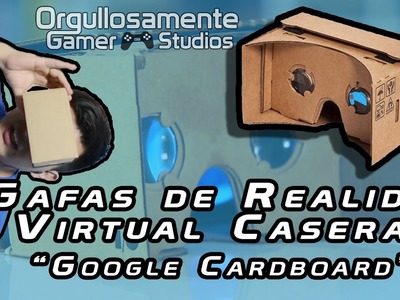 Gafas de Realidad Virtual Casera - Google Cardboard | #DIY | OGStudios