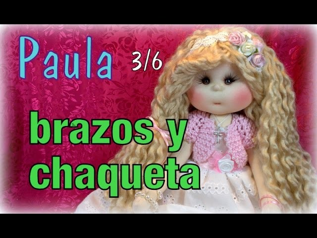 Muñeca lolita Paula 3.6, brazos y chaqueta ,manualilolis video- 236