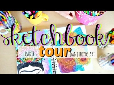Tour por mi SKETCHBOOK parte 2 ♡ Dani Hoyos Art