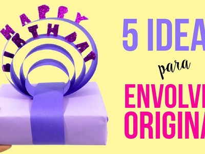 5 IDEAS para Envolver REGALOS de manera ORIGINAL * Cómo Envolver regalos COOL