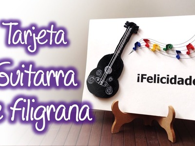 Tarjeta Guitarra de Filigrana, Quilling Guitar Card