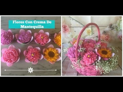 Como Hacer Flores Crema De Mantequilla+Decoracion Canasta Para Mamá