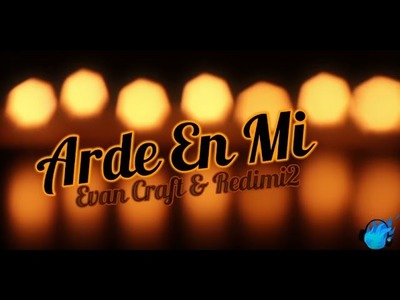 Evan Craft feat Redimi2 LETRA - Arde En Mi (Video Lyric) ➟ [2017] Música Cristiana