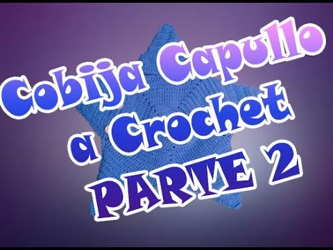Cobija Capullo Estrellita a Crochet para Bebé - Parte 2