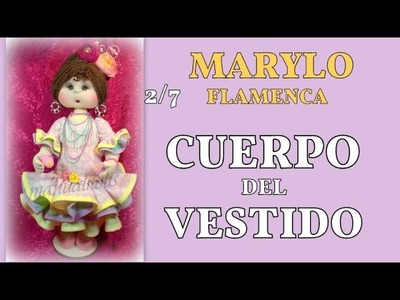 Muñeca marylo flamenca , cuerpo del vestido 2.7, video- 255