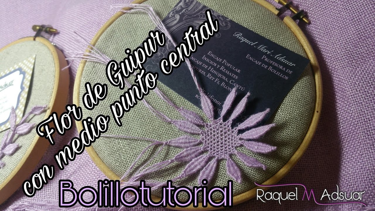 012 Flor de Guipur con Medio Punto central Camariñas - Bolillotutorial Raquel M. Adsuar Bolillotuber