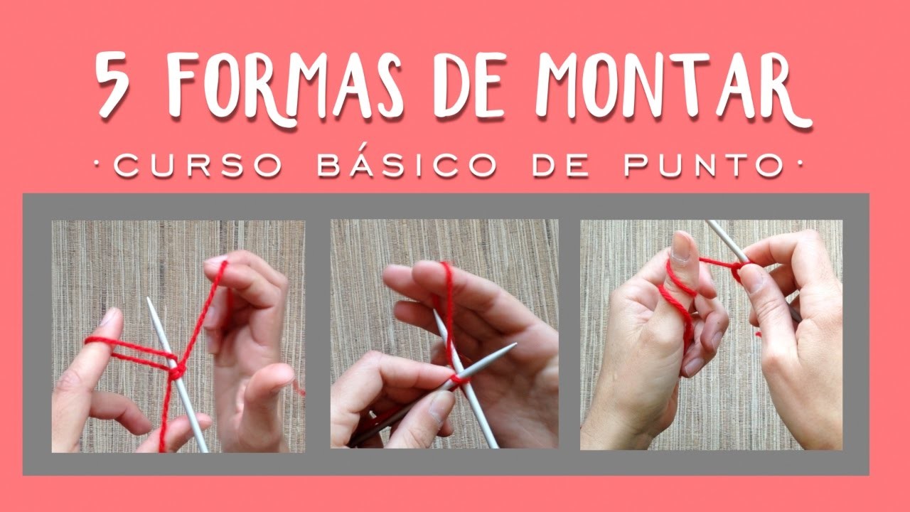 5 maneras de MONTAR PUNTOS | Aprender a tejer punto (tricot. dos agujas)