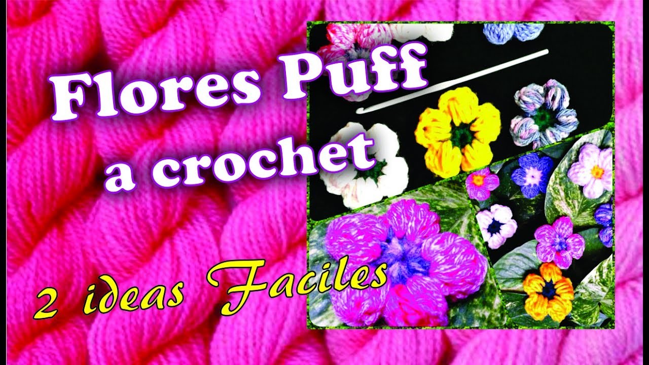 Como tejer flores puff a crochet: 2 ideas Faciles (Flores con relieve-principiantes)