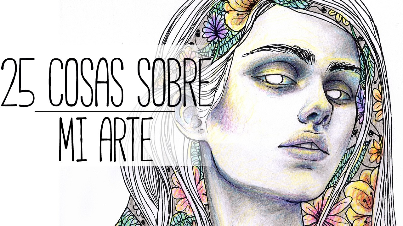 25 COSAS SOBRE MI (ARTE) | Tag & Speed Drawing