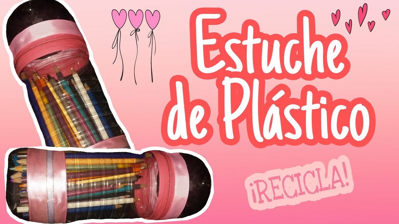 ESTUCHE CON BOTELLAS DE PLASTICO! RECICLA ♥ DIY | Bárbara Castro