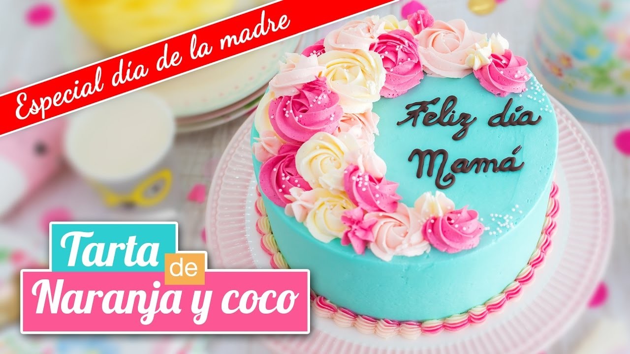 Tarta de naranja y coco | Especial DÍA DE LA MADRE | Quiero Cupcakes!